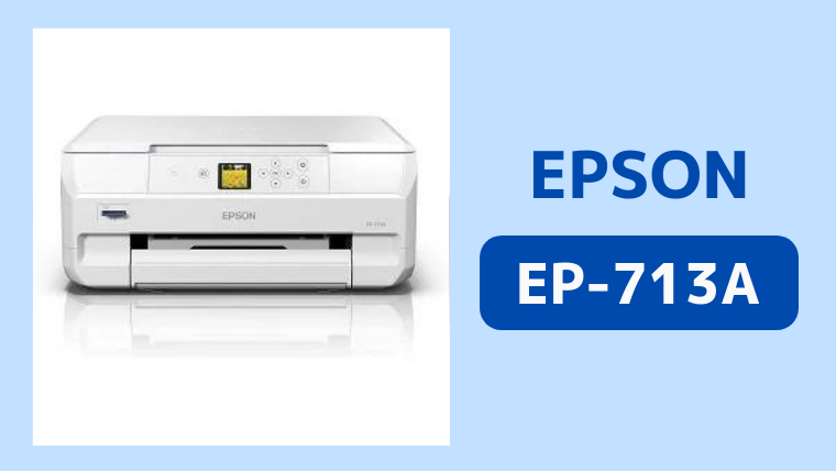 エプソン2020年新製品 EP-713Aを購入するメリットと注意点